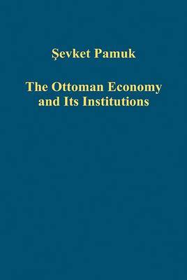 OTTOMAN ECONOMY AND ITS INSTITUTIONS