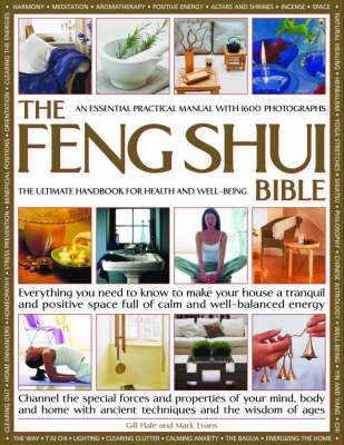 The Feng Shui Bible: Everything You Need to Know to Make Your House a Tranquil and Positive Space Full of Calm and Well-balanced Energy