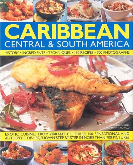 Illustrated Food and Cooking of the Caribbean, Central and South America