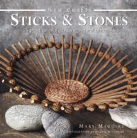 New Crafts: Sticks and Stones: 25 Practical Projects Using Natural Materials