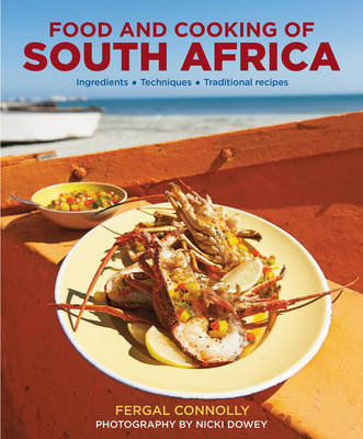 Food and Cooking of South Africa: Ingredients - Techniques - Traditional Recipes