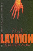 The Richard Laymon Collection: "Flesh" AND "Resurrection Dreams"