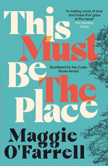 This Must Be the Place: Costa Award Shortlisted 2016