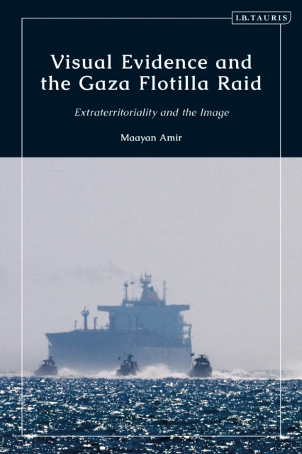 Visual Evidence and the Gaza Flotilla Raid