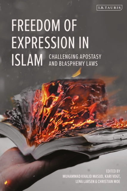 Freedom of Expression in Islam - Challenging Apostasy and Blasphemy Laws