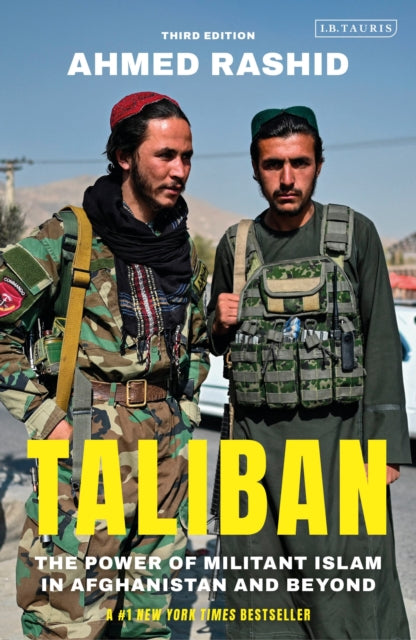 Taliban - The Power of Militant Islam in Afghanistan and Beyond
