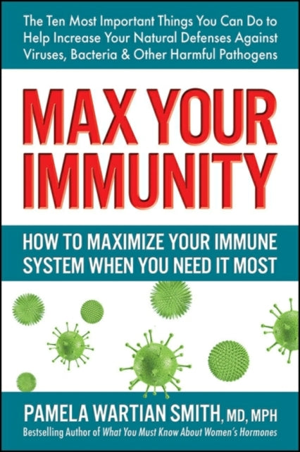 Max Your Immunity - How to Maximize Your Immune System When You Need it Most