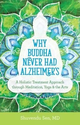 WHY BUDDA NEVER HAD ALZHEIMERS