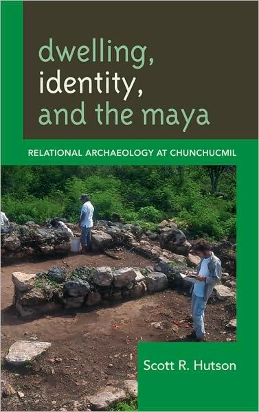 Dwelling, Identity and the Maya