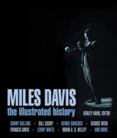 Miles Davis: The Complete Illustrated History