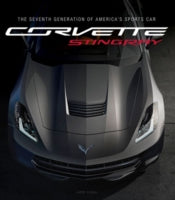 Corvette Stingray: The Seventh Generation of America's Sports Car