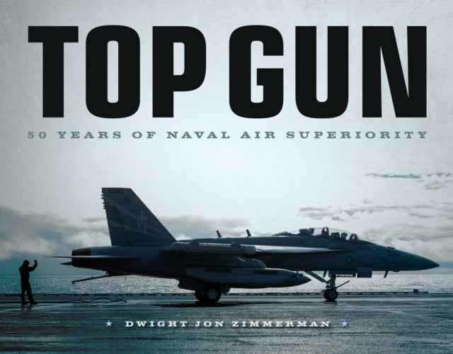 Top Gun - 50 Years of Naval Air Superiority