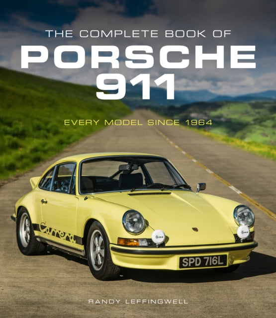 The Complete Book of Porsche 911 - Every Model Since 1964