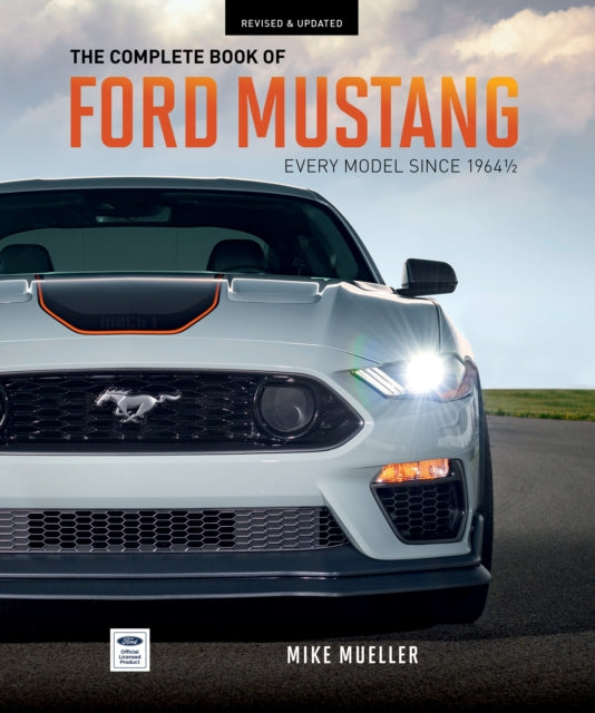 The Complete Book of Ford Mustang - Every Model Since 1964-1/2