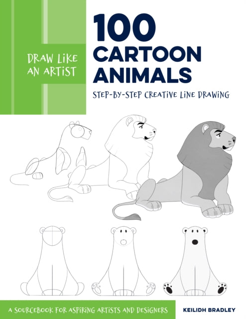 Draw Like an Artist: 100 Cartoon Animals - Step-by-Step Creative Line Drawing - A Sourcebook for Aspiring Artists and Designers