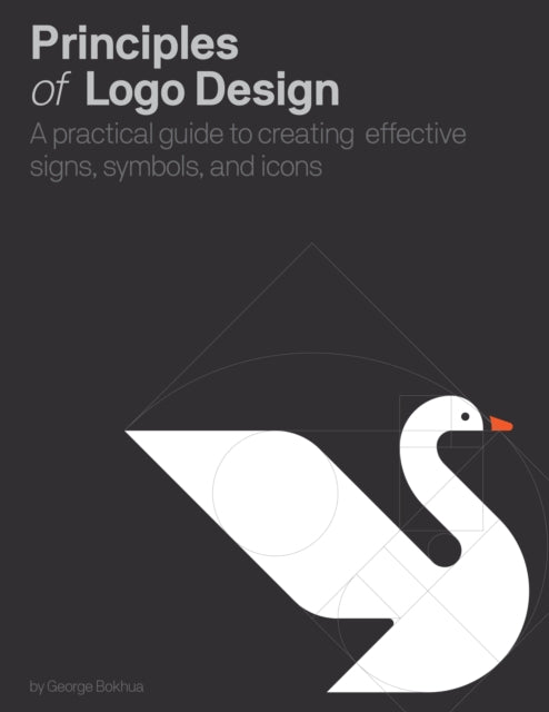 Principles of Logo Design - A Practical Guide to Creating Effective Signs, Symbols, and Icons