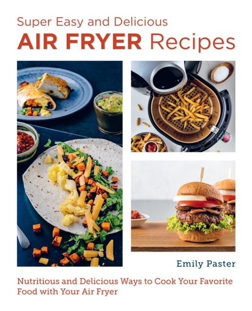 Super Easy and Delicious Air Fryer Recipes