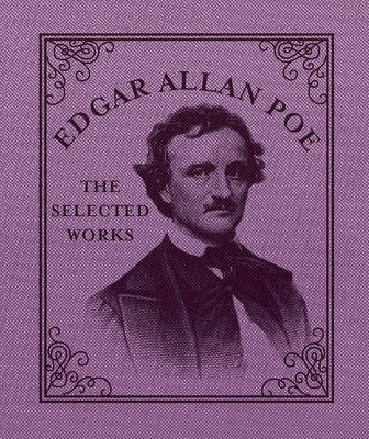 EDGAR ALLAN POE: THE SELECTED WORKS