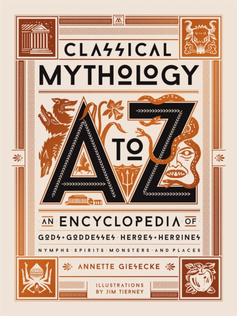 Classical Mythology A to Z - An Encyclopedia of Gods & Goddesses, Heroes & Heroines, Nymphs, Spirits, Monsters, and Places