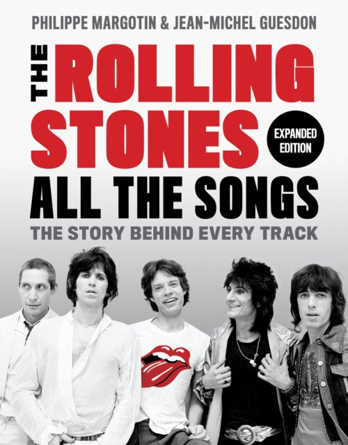 The Rolling Stones All the Songs Expanded Edition - The Story Behind Every Track