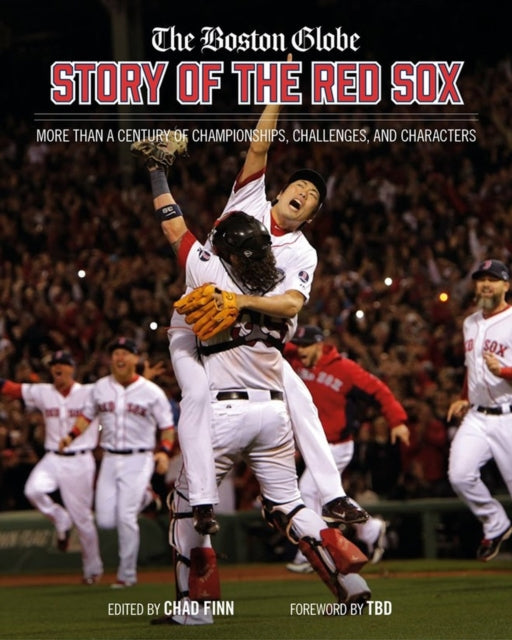 The Boston Globe Story of the Red Sox