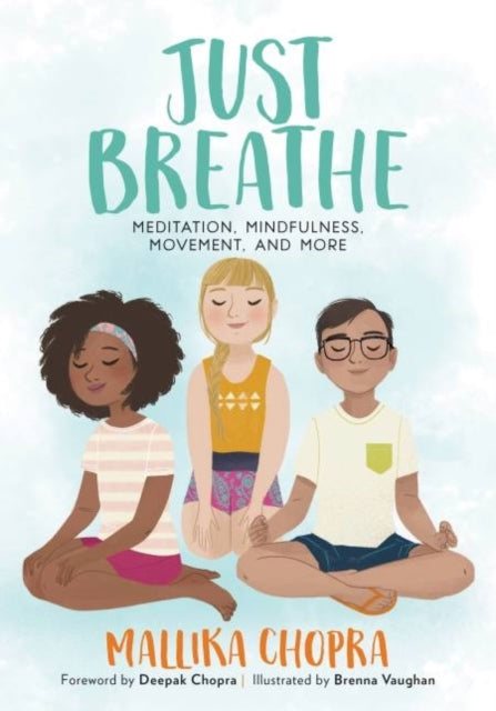 Just Breathe - Meditation, Mindfulness, Movement, and More