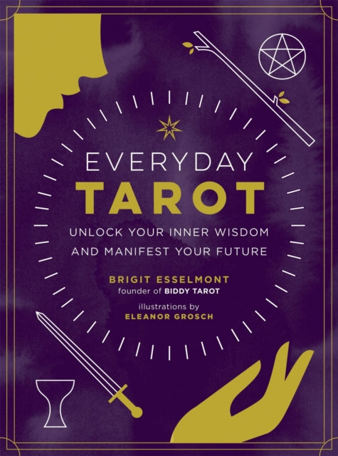 Everyday Tarot - Unlock Inner Wisdom and Manifest Your Future