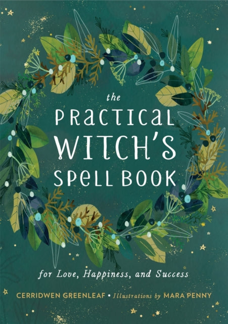 The Practical Witch's Spell Book - For Love, Happiness, and Success