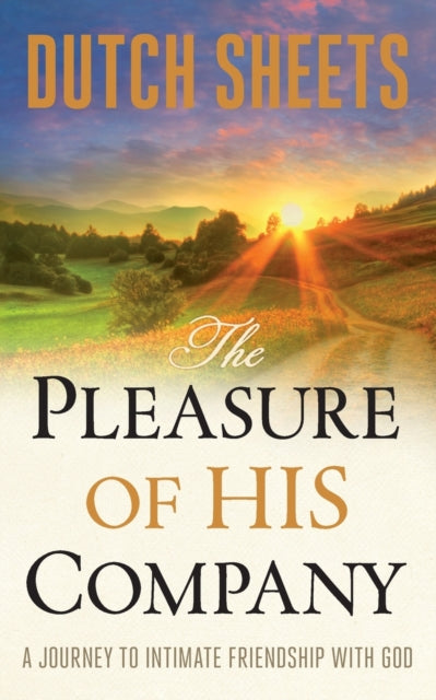 Pleasure of His Company – A Journey to  Intimate Friendship With God