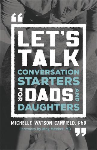 Let's Talk - Conversation Starters for Dads and Daughters