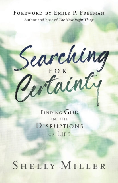 Searching for Certainty - Finding God in the Disruptions of Life
