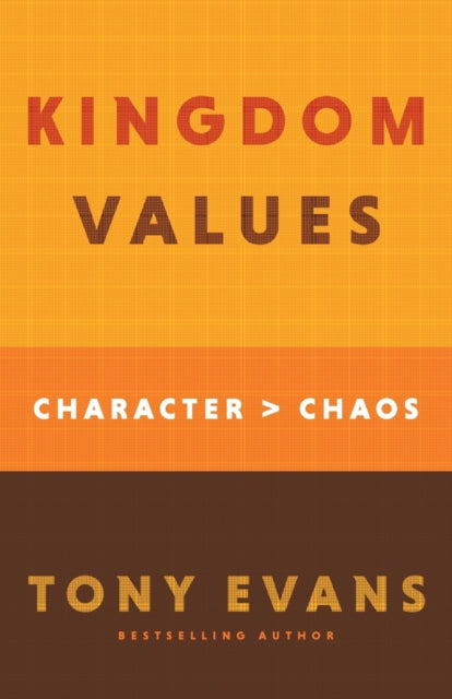 Kingdom Values - Character Over Chaos