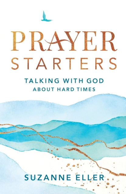 Prayer Starters – Talking with God about Hard Times