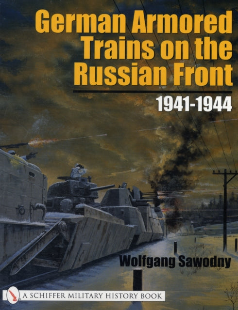 German Armored Trains on the Russian Front