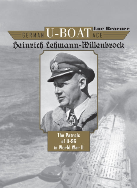 German U-Boat Ace Heinrich Lehmann-Willenbrock
