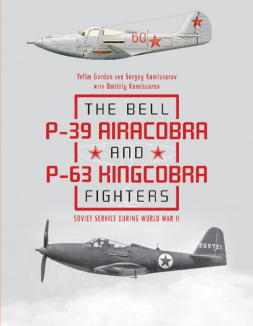 Bell P-39 Airacobra and P-63 Kingcobra Fighters