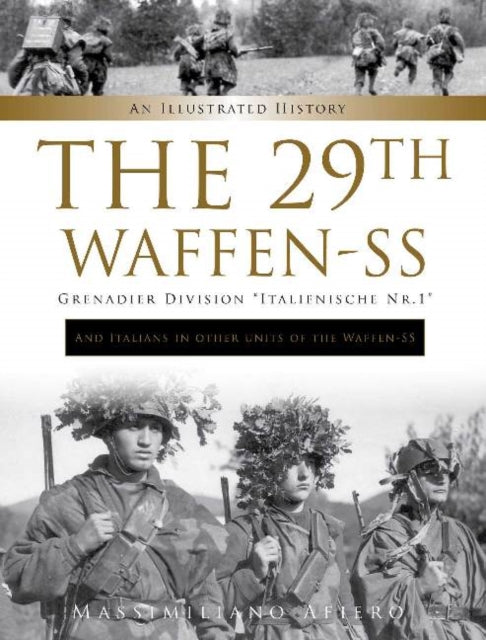 29th Waffen-SS Grenadier Division "Italienische Nr.1": And Italians in Other Units of the Waffen-SS