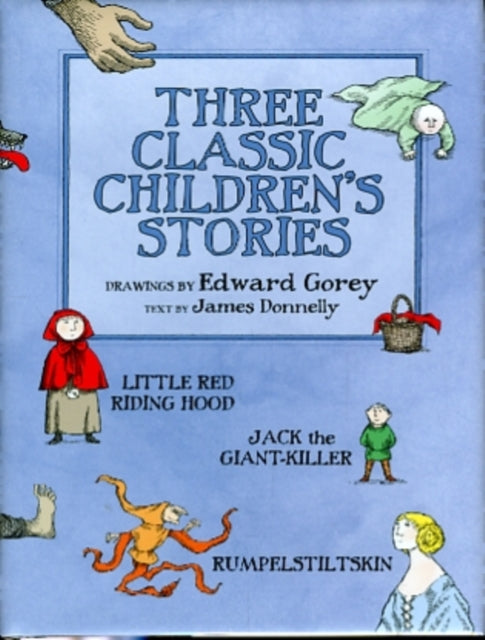 Three Classic Children's Stories  Little Red Riding Hood  Jack the Giant-Killer  and Rumpelstiltskin