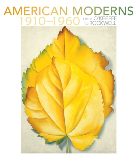 American Moderns 1910-1960 - From Oaekeeffe to Rockwell A211