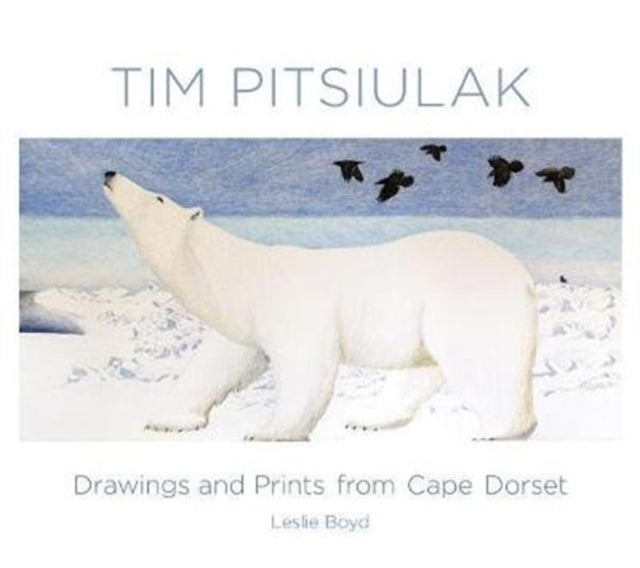 Tim Pitsiulak - Drawings and Prints from Cape Dorset