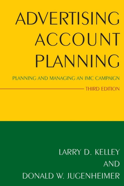 Advertising Account Planning: Planning and Managing an IMC Campaign