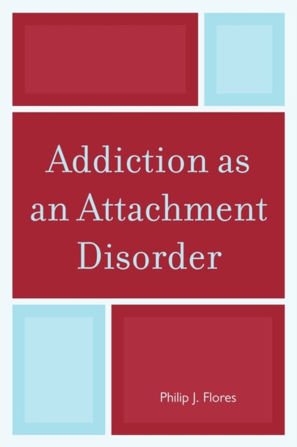 Addiction as an Attachment Disorder