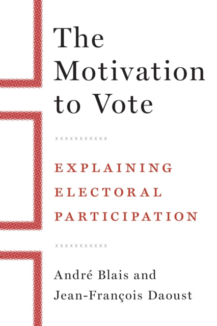 The Motivation to Vote - Explaining Electoral Participation