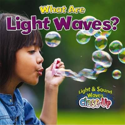 WHAT ARE LIGHT WAVES?