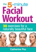 5-minute Facial Workout: 30 Exercises for a Naturally Beautiful Face