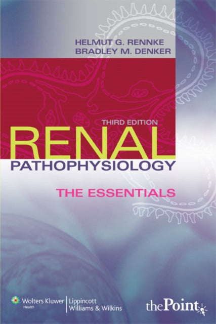 RENAL PATHOPHYSIOLOGY THE ESSENTIALS
