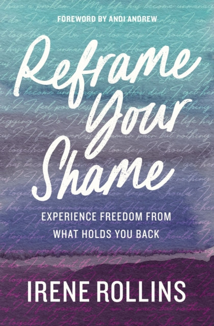 Reframe Your Shame - Experience Freedom from What Holds You Back