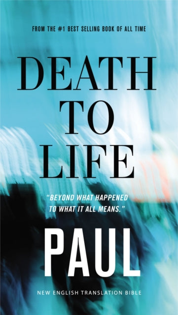 Death to Life, NET Eternity Now New Testament Series, Vol. 4: Paul, Paperback, Comfort Print - Holy Bible