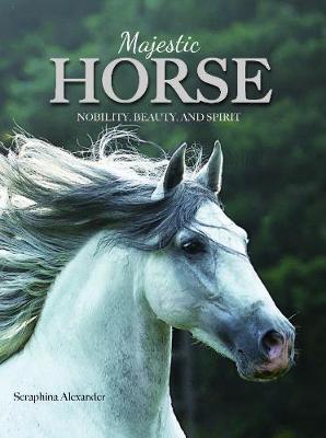 MAJESTIC HORSE - NOBILITY, BEAUTY, AND SPIRIT