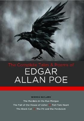 The Complete Tales & Poems of Edgar Allan Poe - Works include: The Murders in the Rue Morgue; The Fall of the House of Usher; The Tell-Tale Heart; The Black Cat; The Pit and the Pendulum